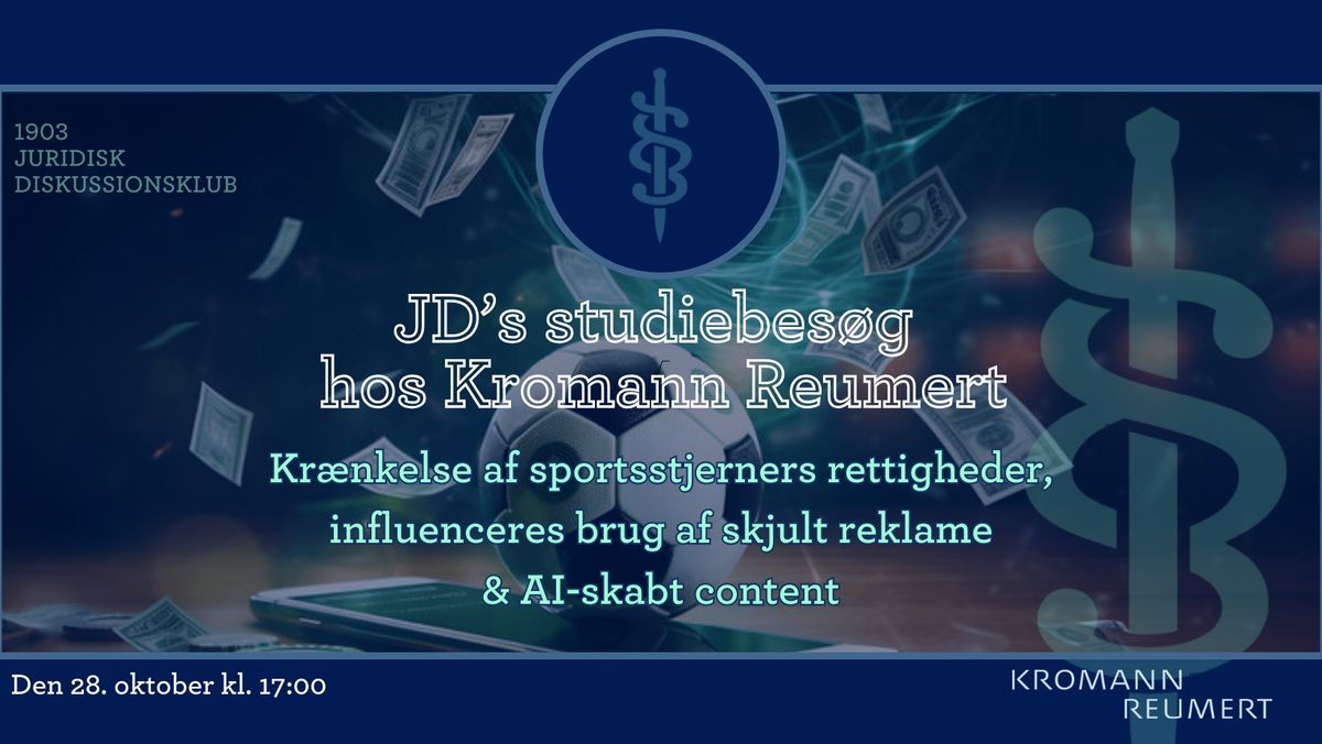 JD's studiebes\u00f8g hos Kromann Reumert: Kr\u00e6nkelse af sportsstjerner, skjult reklame og AI content