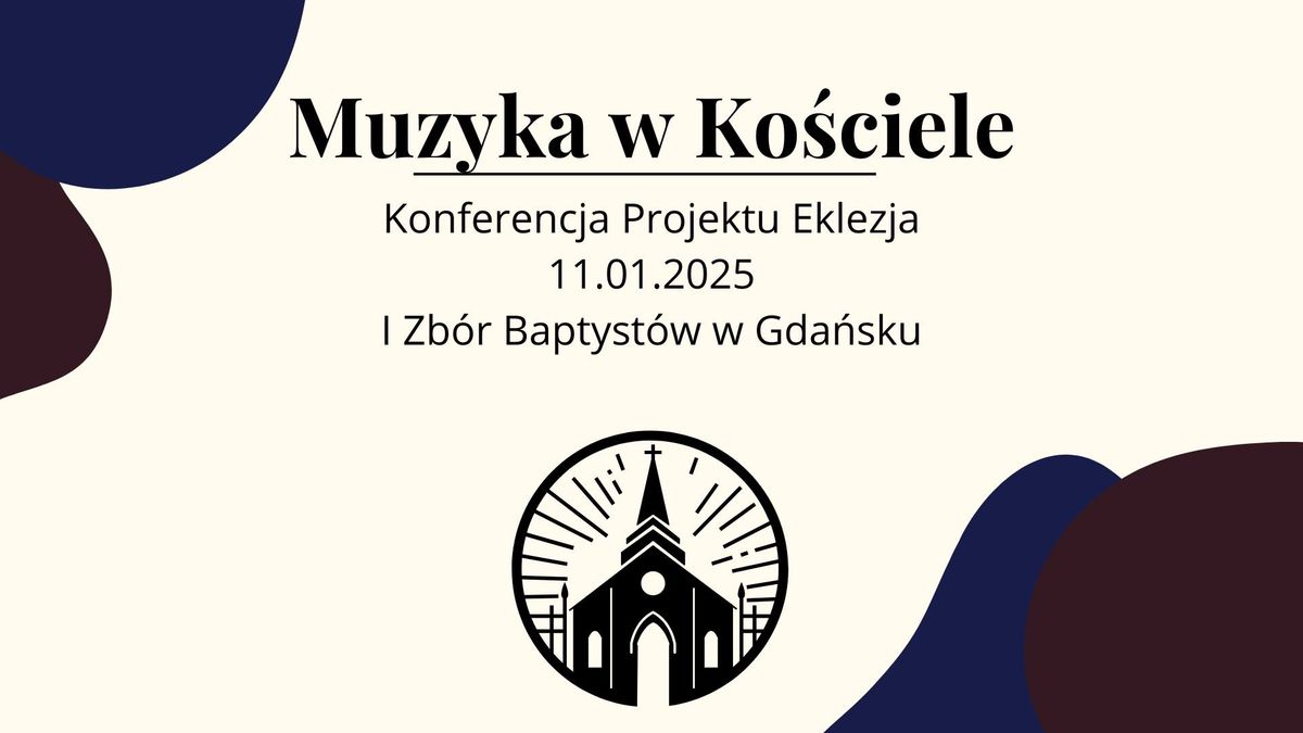 Muzyka w Ko\u015bciele - Konferencja Projektu Eklezja 