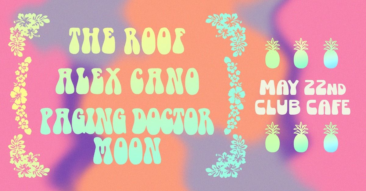 The Roof \/ Alex Cano \/ Paging Doctor Moon