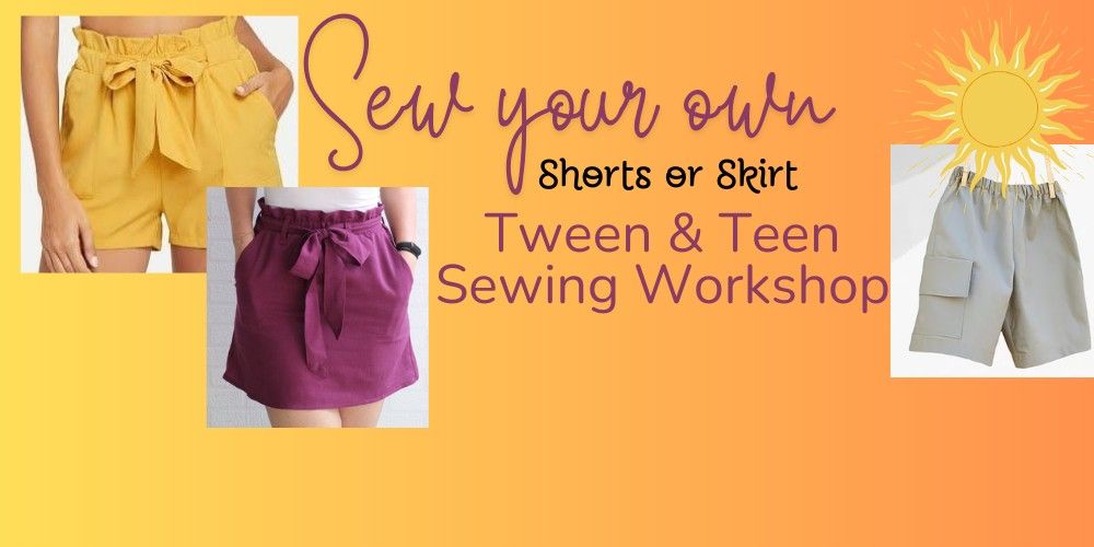 Sew your own Shorts or Skirt Sewing Workshop