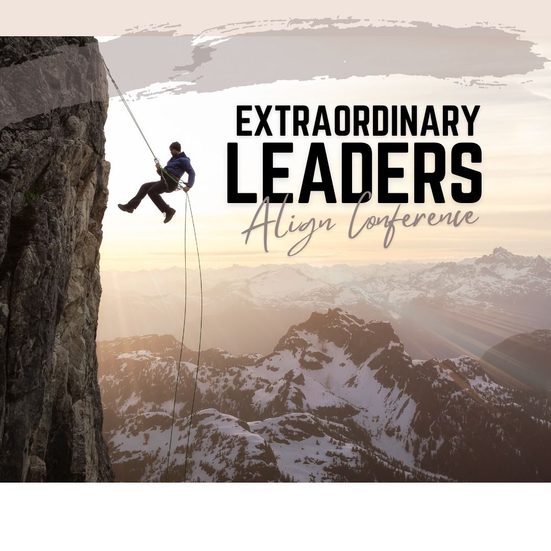 Extraordinary Leaders - Align Conference