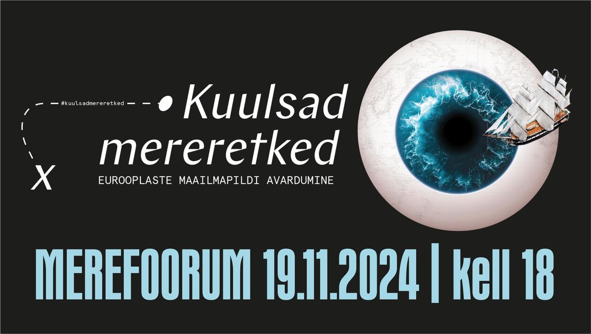 MEREFOORUM: n\u00e4itusel \u201eKuulsad mereretked. Eurooplaste maailmapildi avardumine\u201c 