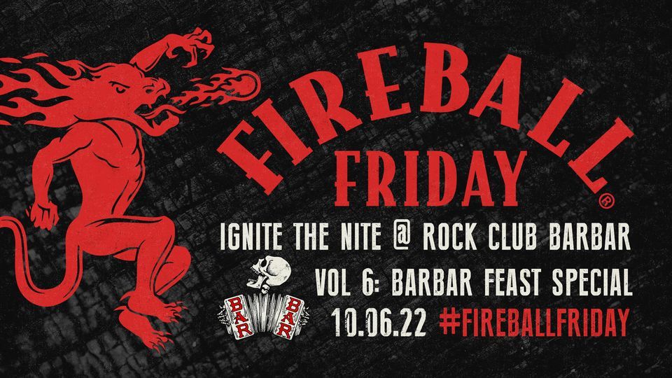 FIREBALL FRIDAY vol.6: BARBAR FEAST SPECIAL