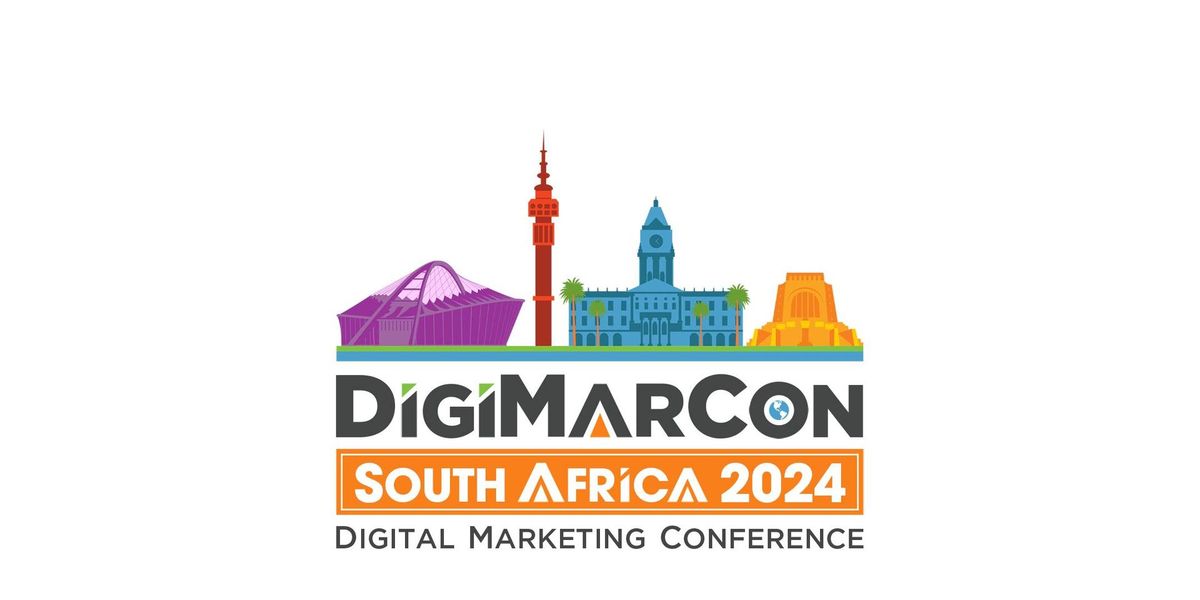 DigiMarCon South Africa 2024 - Digital Marketing, Media and Advertising Conference & Exhibition