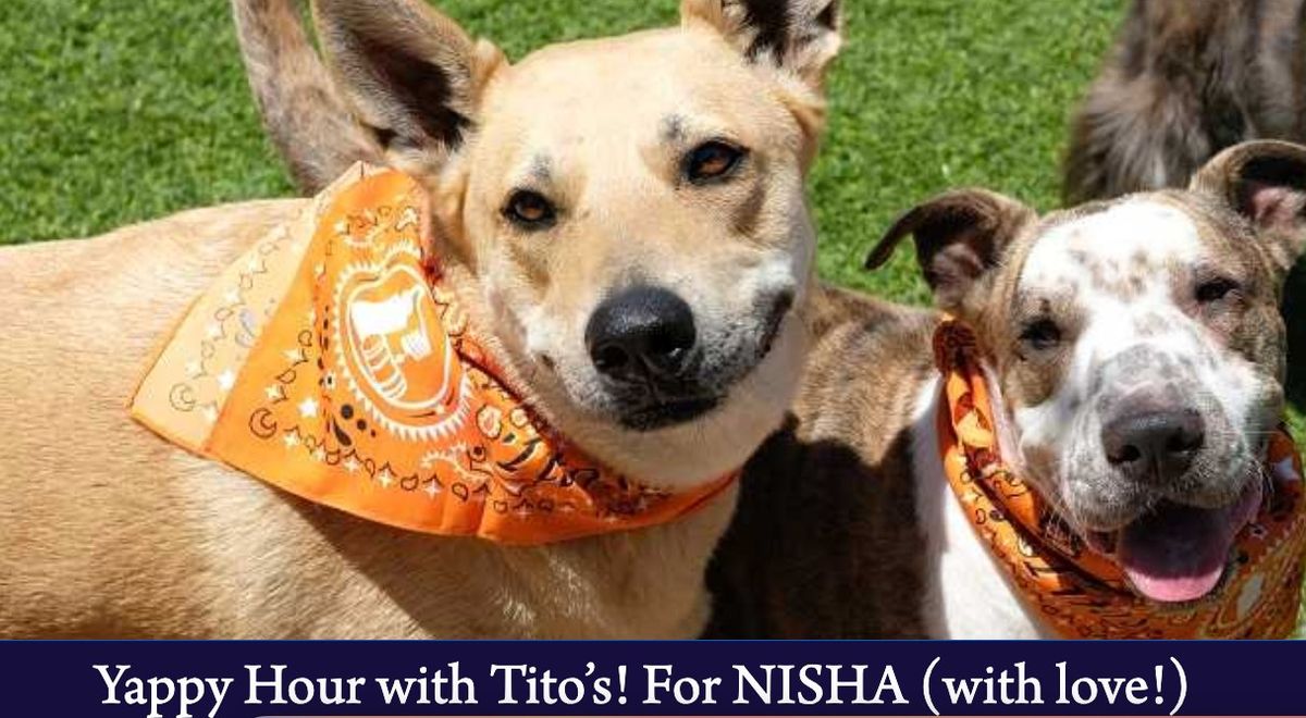 Yappy Hour with Tito's! For NiSHA (with love!)