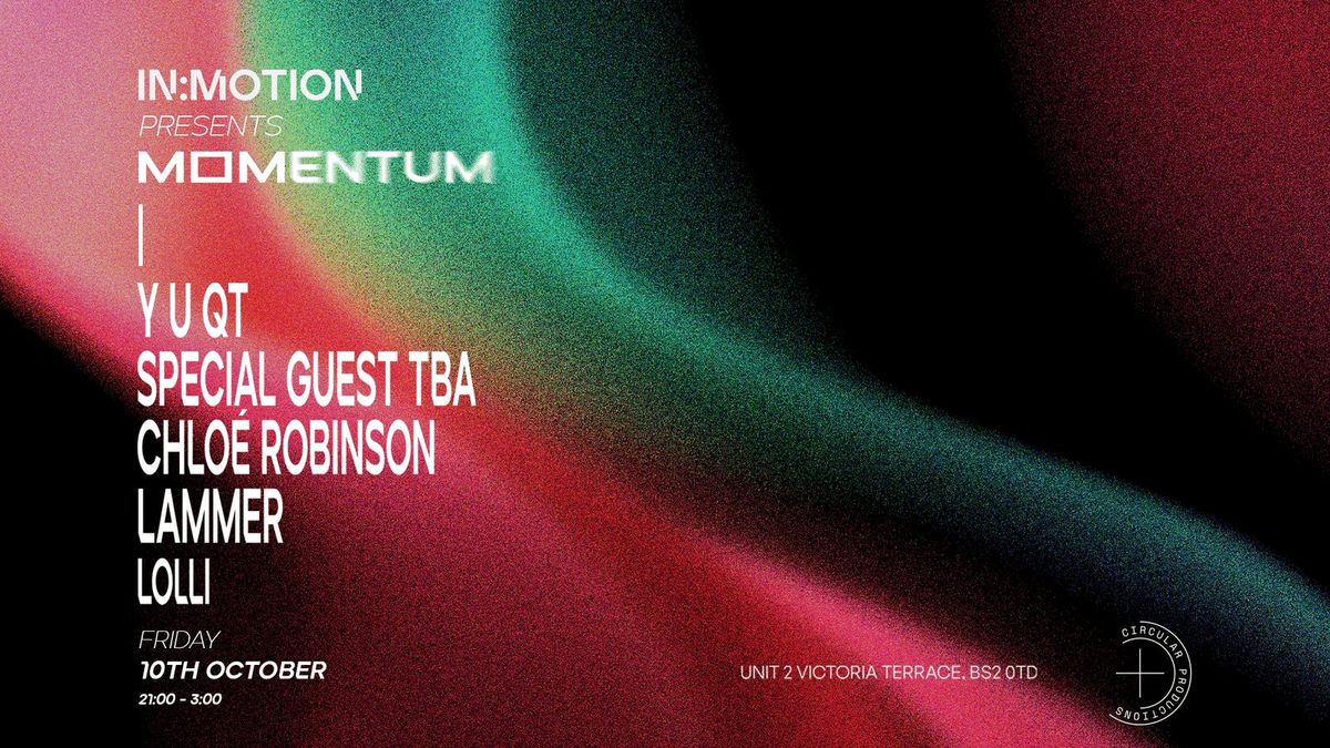 In:Motion presents: MOMENTUM | Y U QT, Chlo\u00e9 Robinson, LAMMER