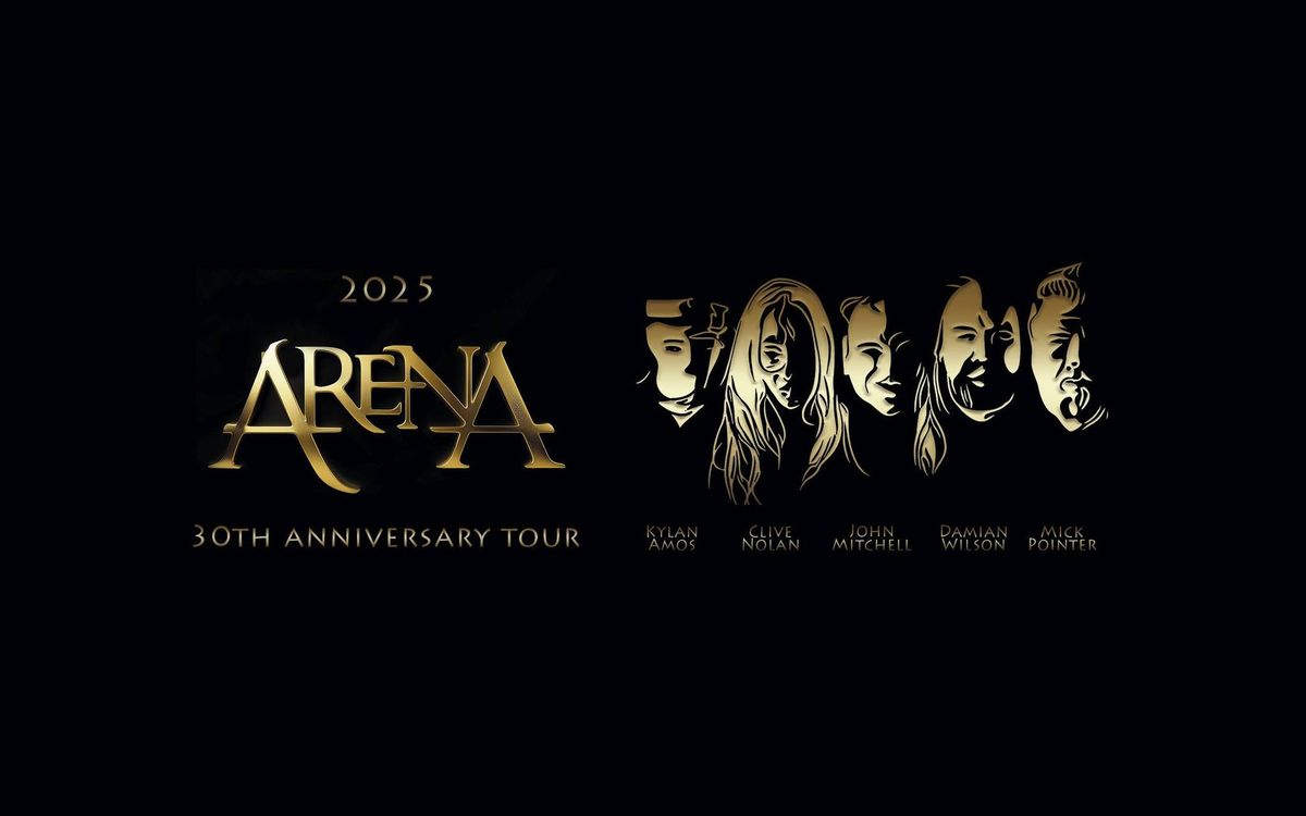 Arena (UK) 30th Anniversary Tour 2025