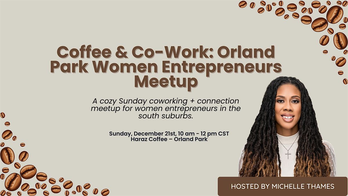 Coffee & Co-Work: Orland Park Women Entrepreneurs Meetup