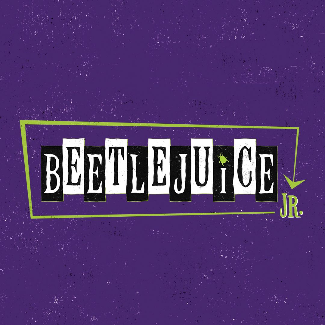 Youth Arts Ambassadors present: BEETLEJUICE JR