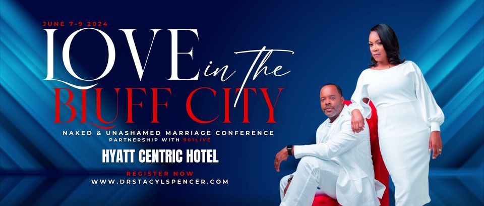 Love in The Bluff City | Naked and Unashamed Marriage Conference