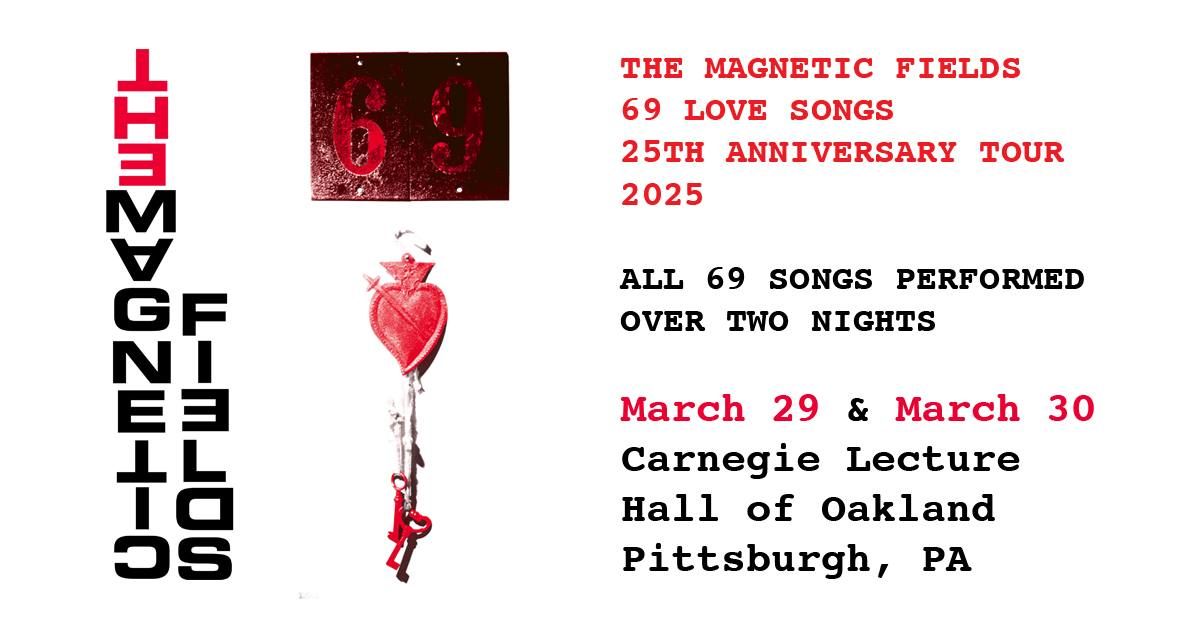 \tThe Magnetic Fields - 69 Love Songs 25th Anniversary Tour