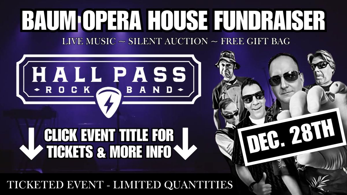 BAUM OPERA HOUSE FUNDRAISER WITH HOSTS HALL PASS ROCK BAND