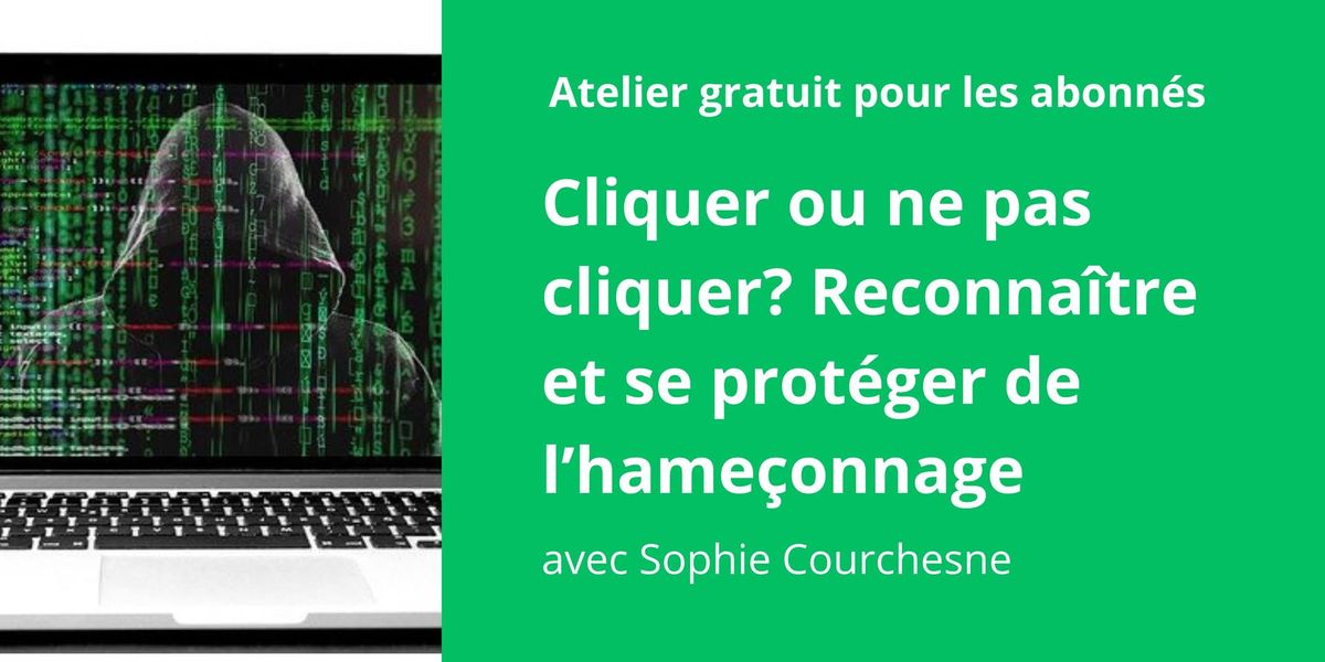 Cliquer ou ne pas cliquer? Reconna\u00eetre et se prot\u00e9ger de l\u2019hame\u00e7onnage