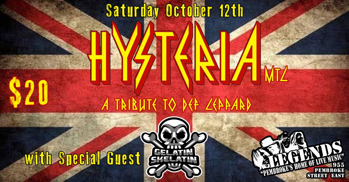 Hysteria (MTL) Def Leppard Tribute & Gelatin Skelatin LIVE at Legends Saturday October 12th