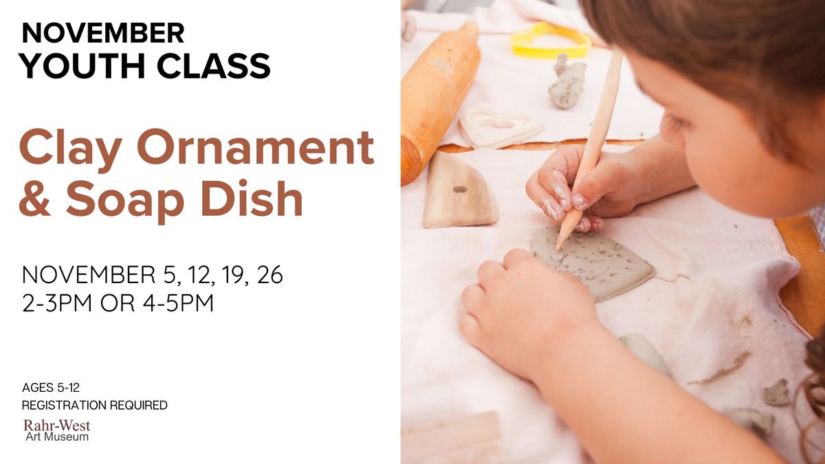 Clay Ornament & Soap Dish - Youth Class