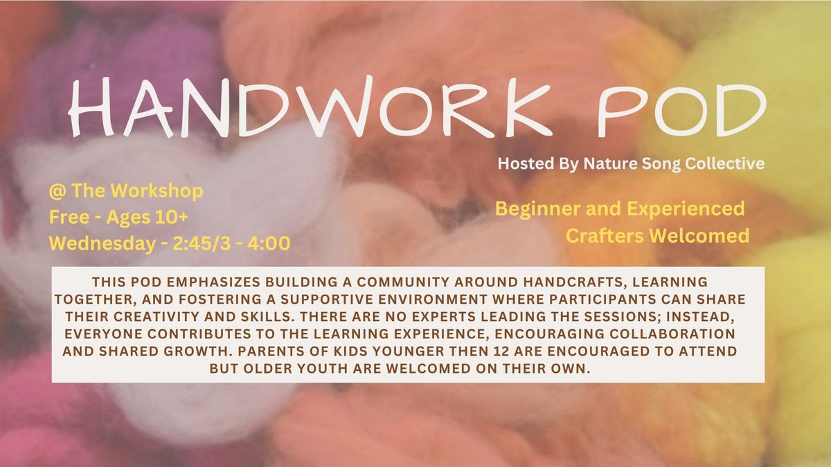 A Handwork Pod - Community Arts and Crafts