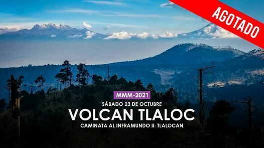 Caminata al Inframundo II: Tlalocan (ascenso al Volc\u00e1n Tl\u00e1loc en Milpa Alta)