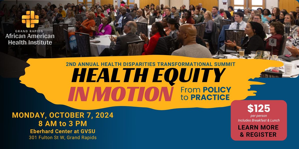 2nd Annual Health Disparities Summit - Health Equity in Motion