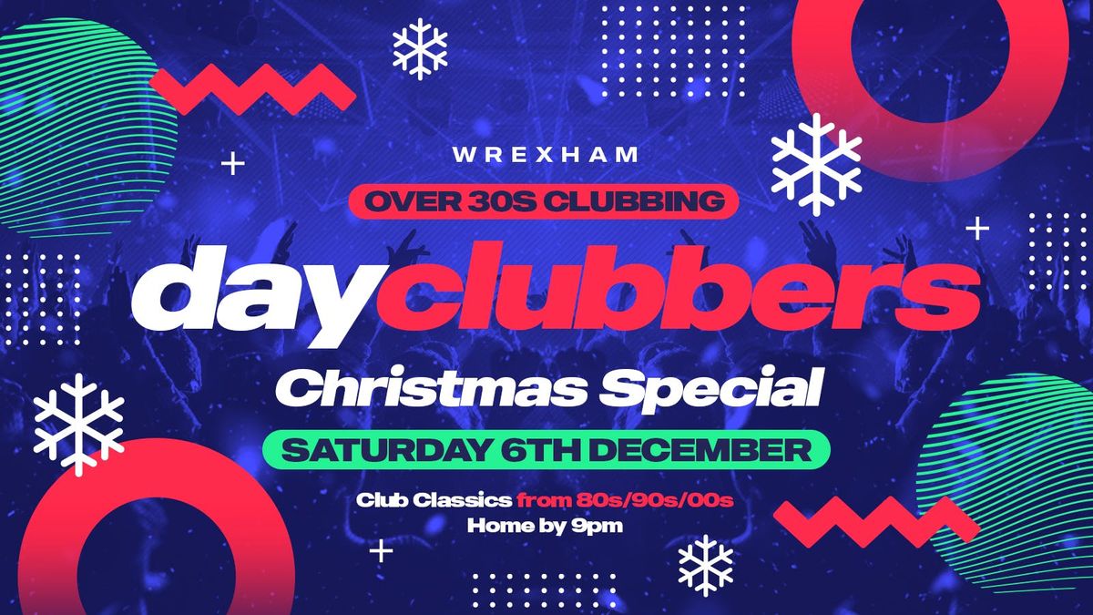 WREXHAM | DayClubbers - Christmas Special \u2744\ufe0f\ud83c\udf89