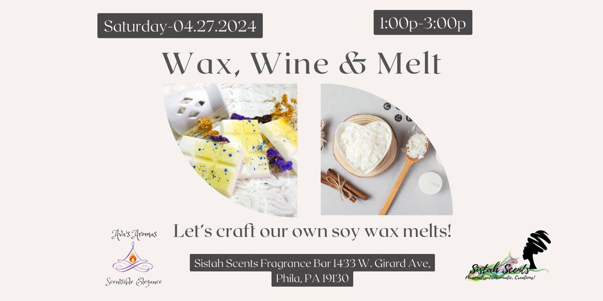 Wax, Wine & Melt