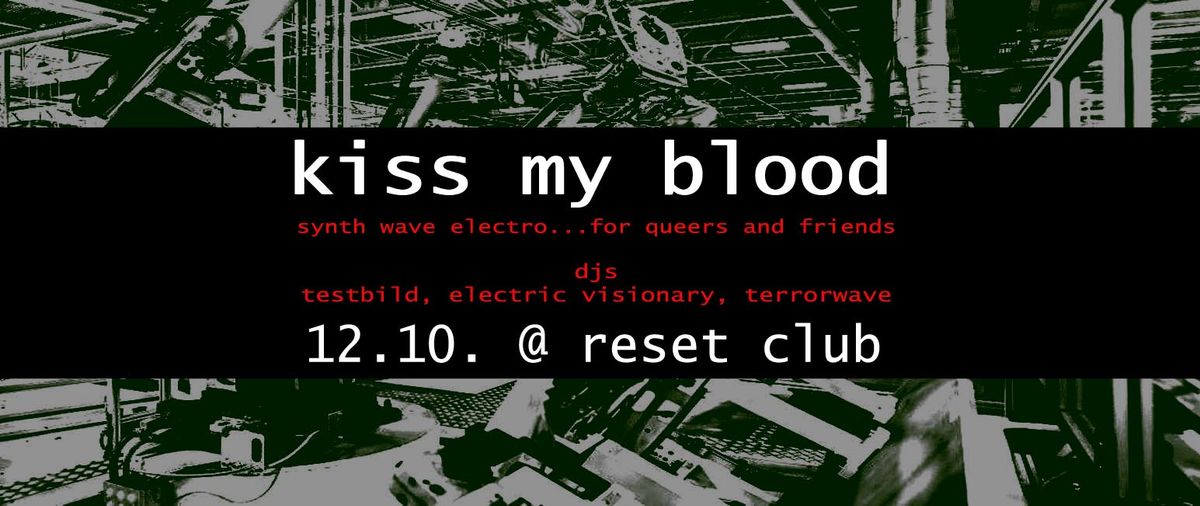 Kiss my Blood @ reset club