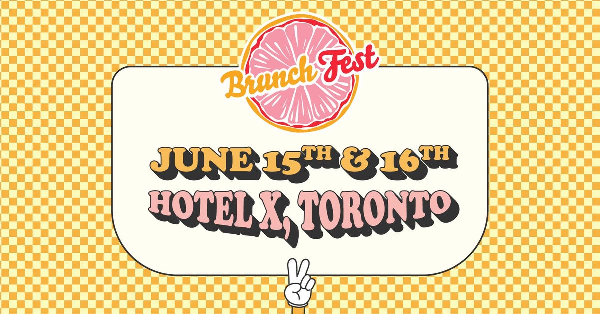 BRUNCH FEST Toronto 2024 - Presented by TasteToronto