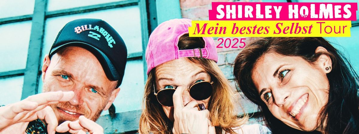 SHIRLEY HOLMES - "Mein bestes Selbst" - Tour 2025 - W\u00fcrzburg - Immerhin