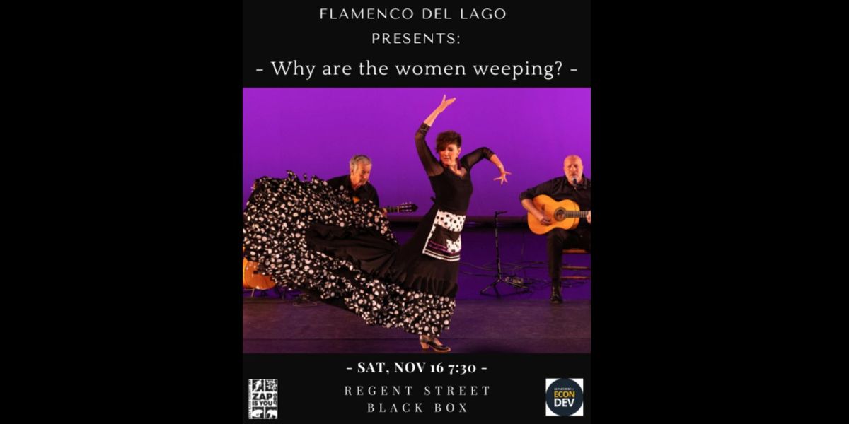 Flamenco del Lago presents Why are the Women Weeping?