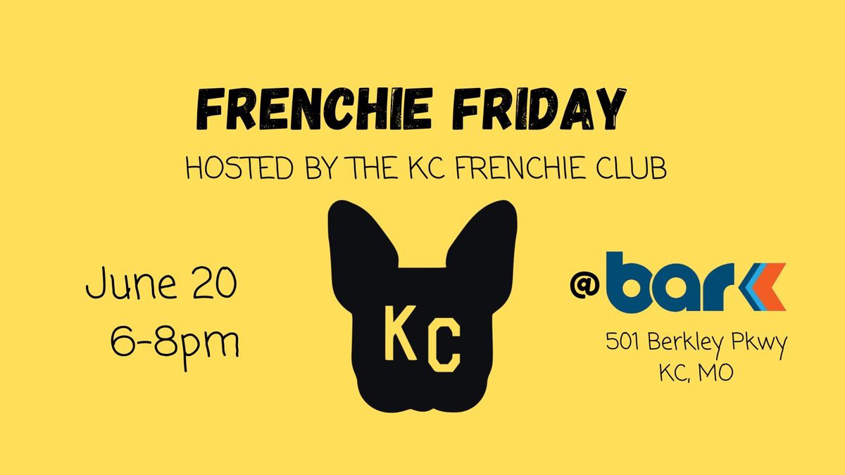 FRENCHIE FRIDAY 