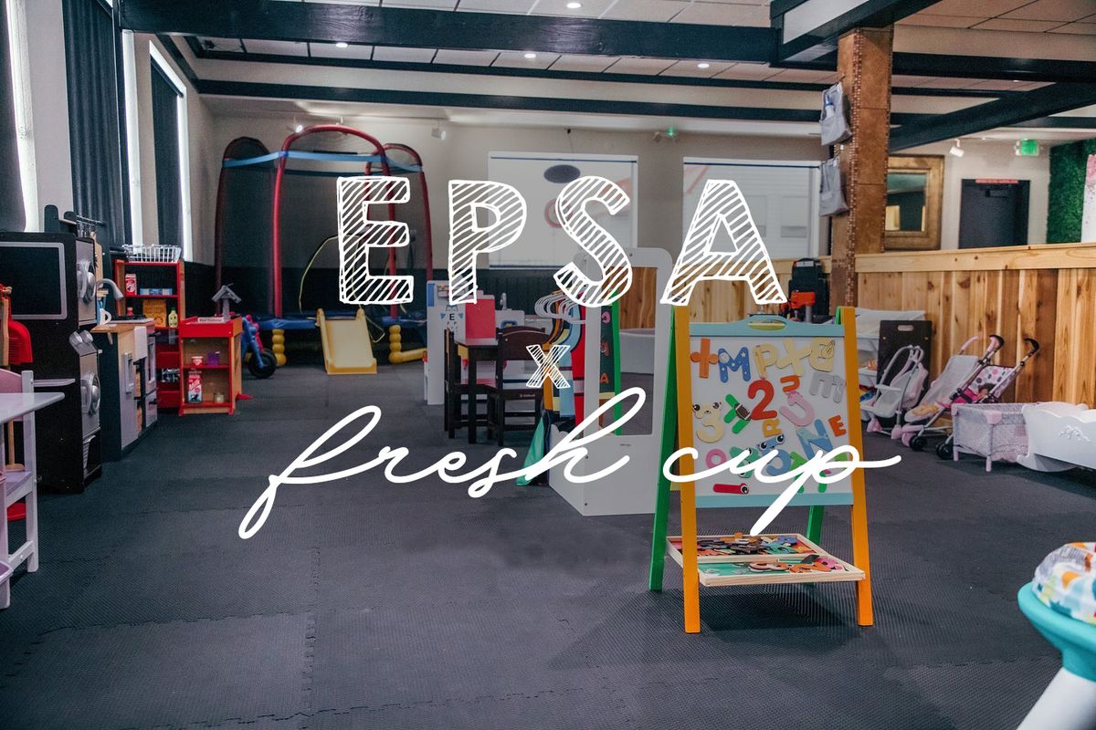 Join EPSA at Fresh Cup Playhouse