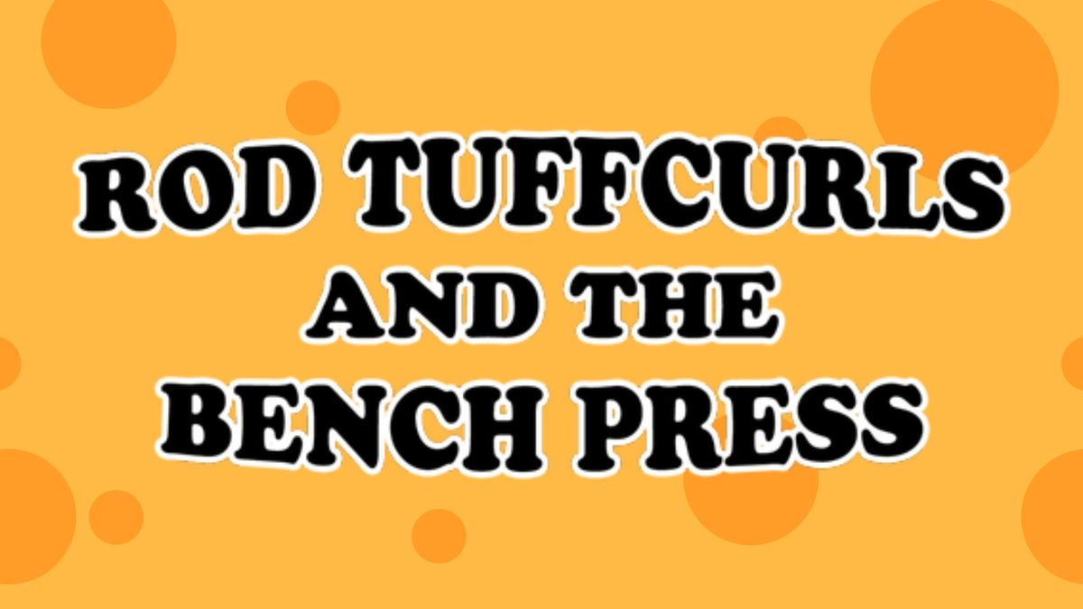 Rod Tuffcurls & The Bench Press @ the Last Fling!