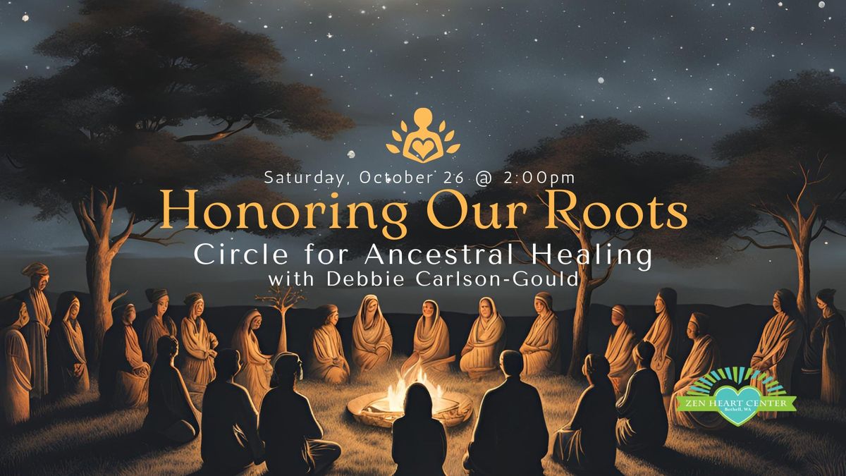 Honoring Our Roots: A Circle for Ancestral Healing