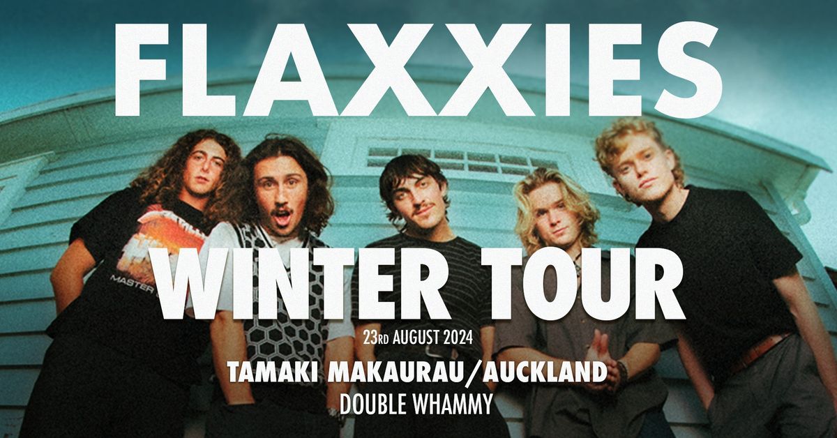 Flaxxies - Winter Tour - T\u0101maki Makaurau | Auckland