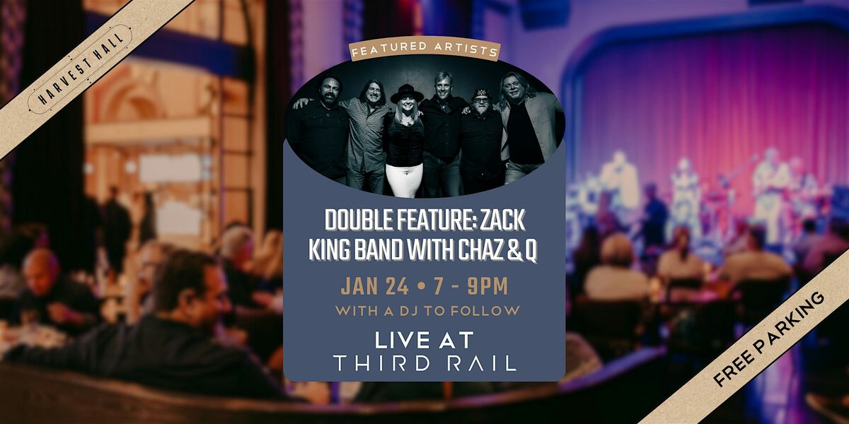Double Feature:  Zack King Band With Chaz & Q