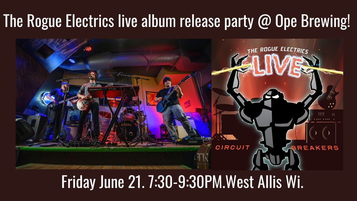 The Rogue Electrics Circuit Breakers Album Release Show at Ope Brewing Co
