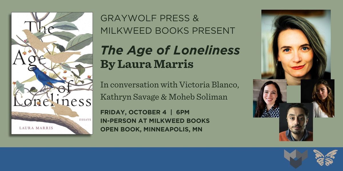 Laura Marris at Milkweed Books for THE AGE OF LONELINESS featuring Victoria Blanco & Kathryn Savage