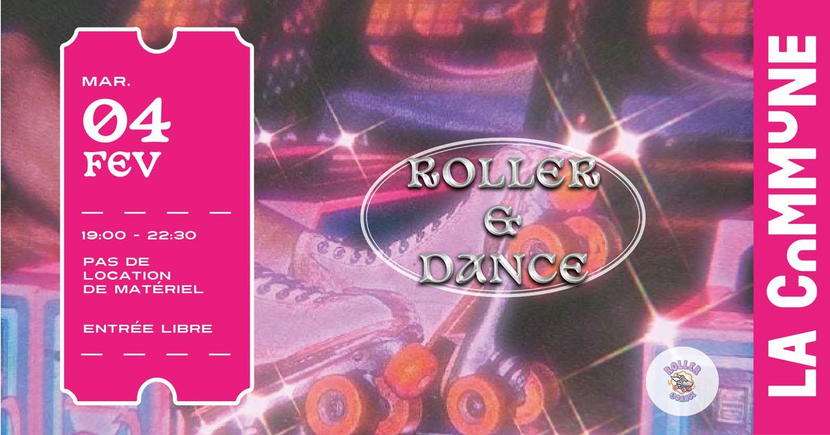 ROLLER AND DANCE