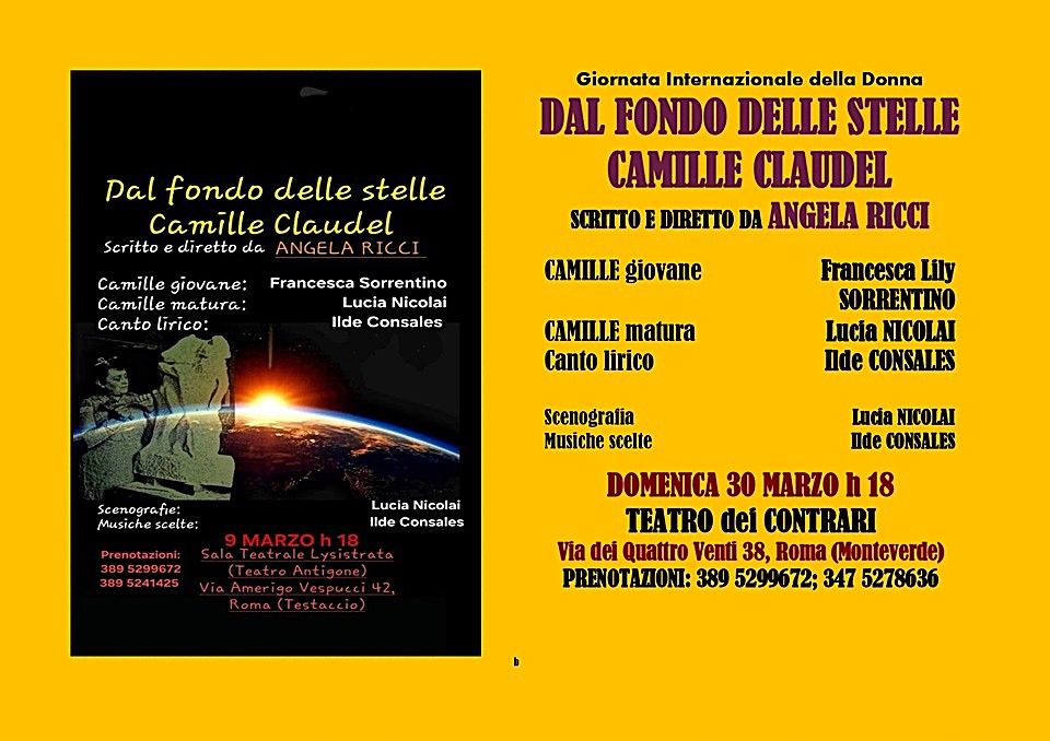 DAL FONDO DELLE STELLE.CAMILLE CLAUDEL. Testo originale e Regia di Angela Ricci