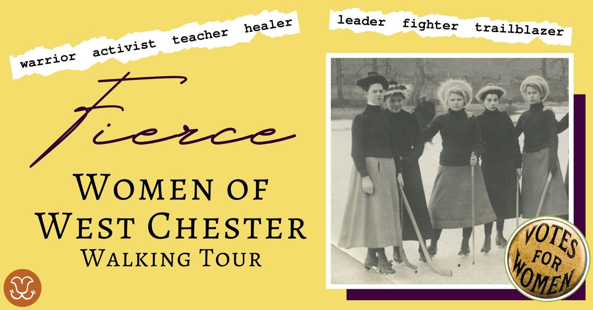 Fierce: Women of West Chester Walking Tour