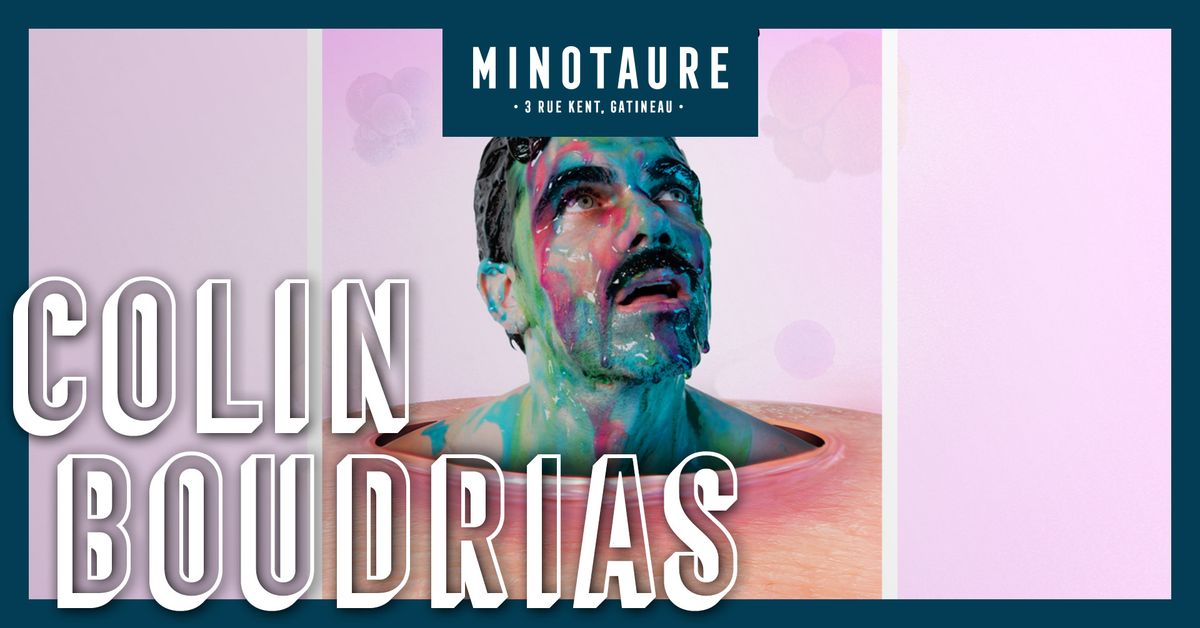 Colin Boudrias au Minotaure