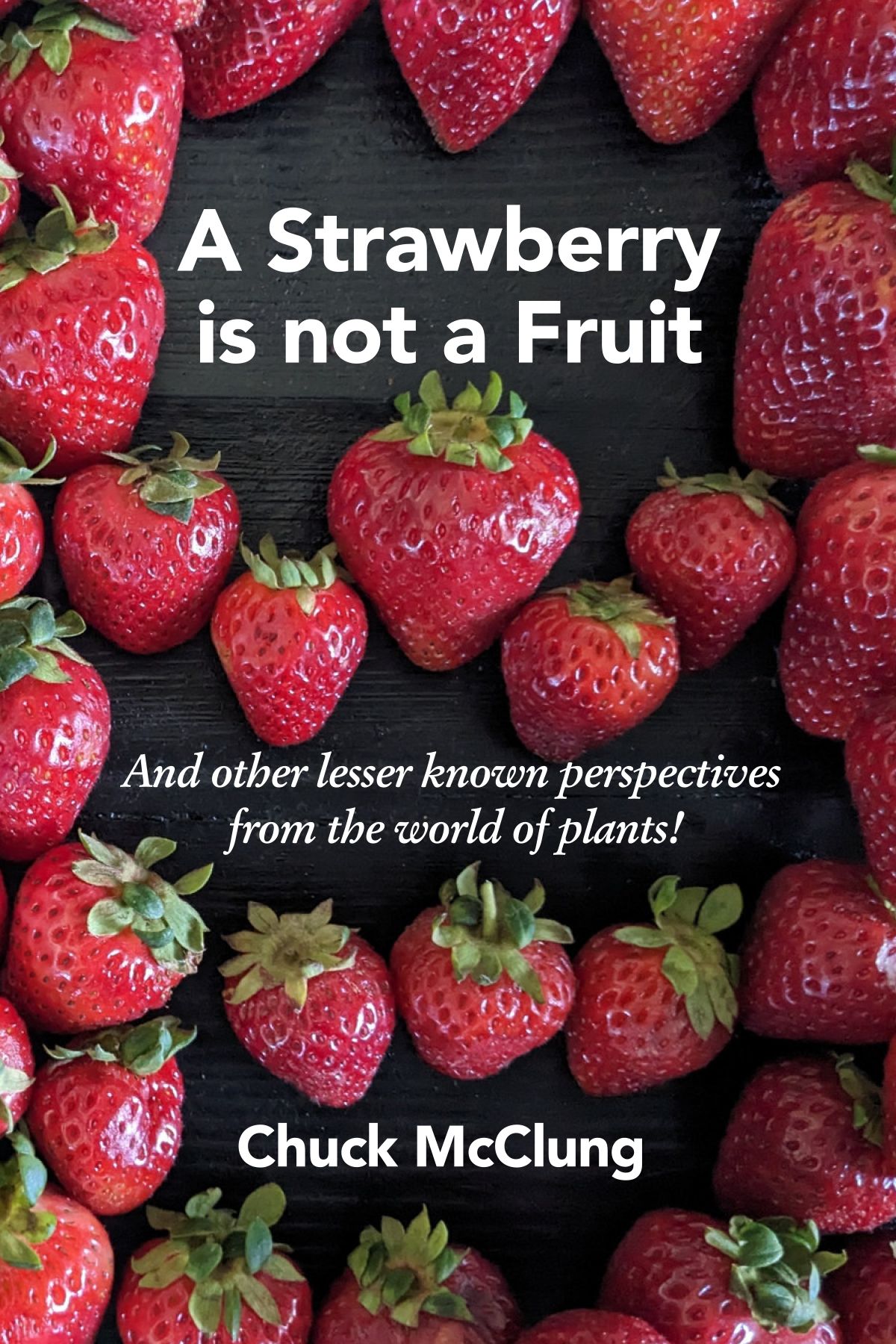 POWAY:  A Strawberry is Not a Fruit with Chuck McClung (and book signing)