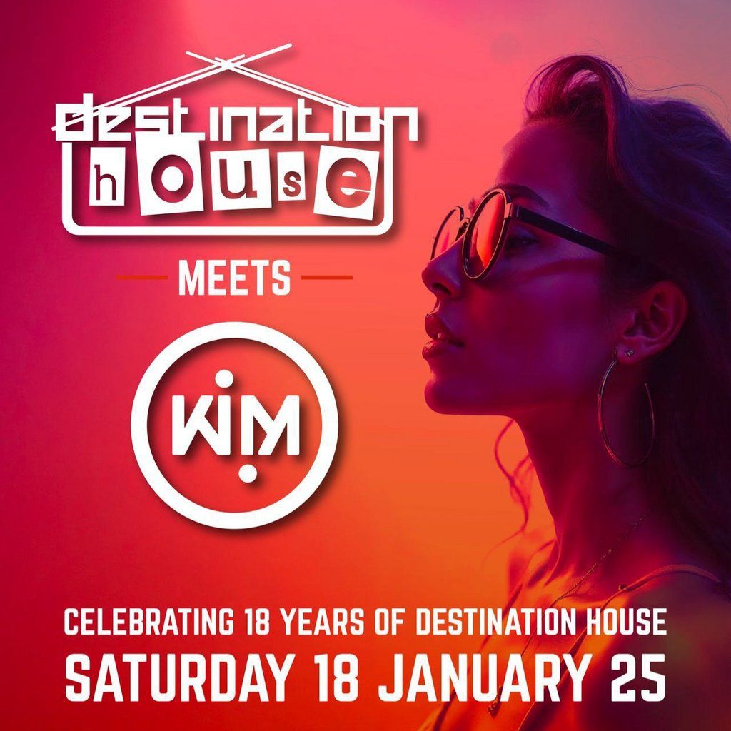 Destination House meets KIM- 18 years of DESTINATION HOUSE