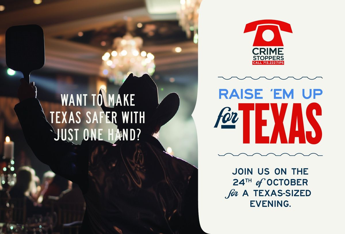 Raise 'Em Up For Texas Crime Stoppers Gala