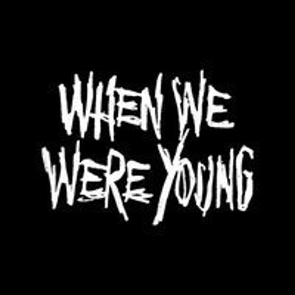 When We Were Young