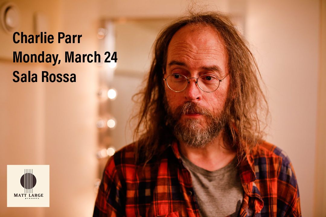 Matt Large presents: Charlie Parr