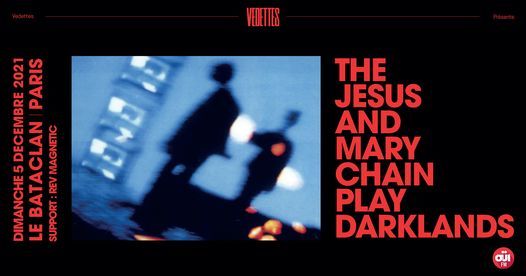 The Jesus and Mary Chain Play Darklands l Paris l Bataclan