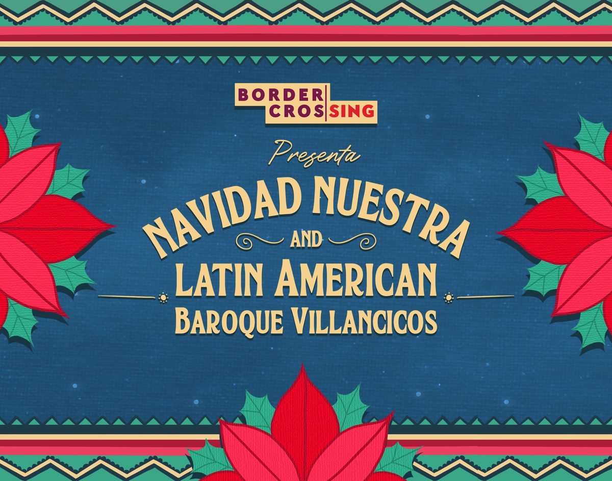 Navidad Nuestra and Latin American Baroque Villancicos