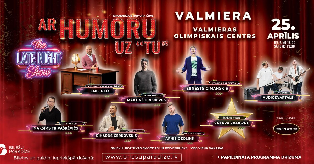 VALMIER\u0100 - The Late Night Show - AR HUMORU UZ "TU" - grandiozais humora \u0161ovs