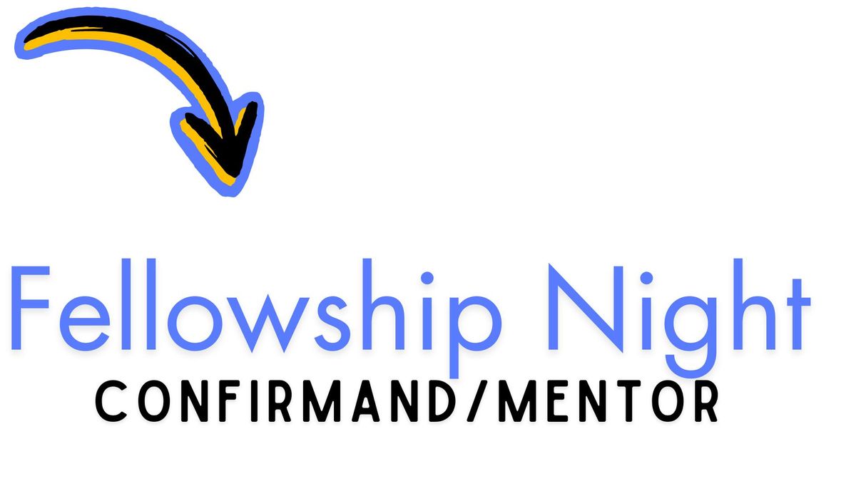 Confirmand\/Mentor Fellowship Night