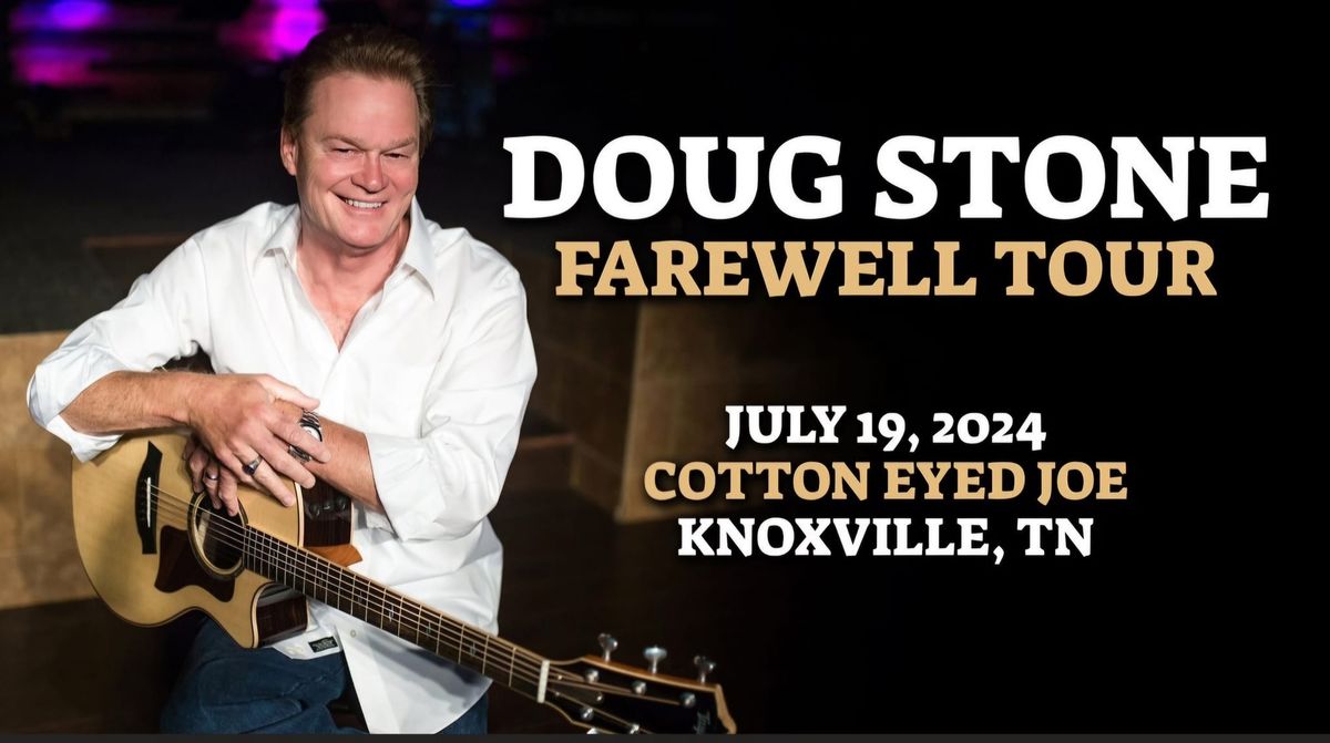 Doug Stone Farewell Tour\n@ Cotton Eyed Joe 